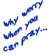 Why worry when you can pray